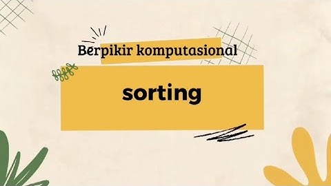 BERPIKIR KOMPUTASIONAL : SORTING. // Materi Kelas 10