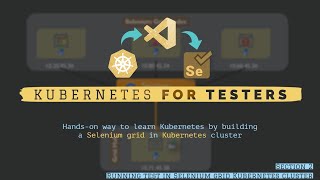 Famous Part 13 - Running test in Selenium grid Kubernetes cluster | Kubernetes for Testers Net Worth