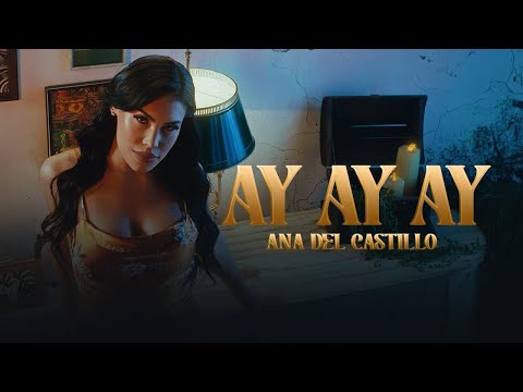 Ana Del Castillo - AY AY AY (Video Oficial)