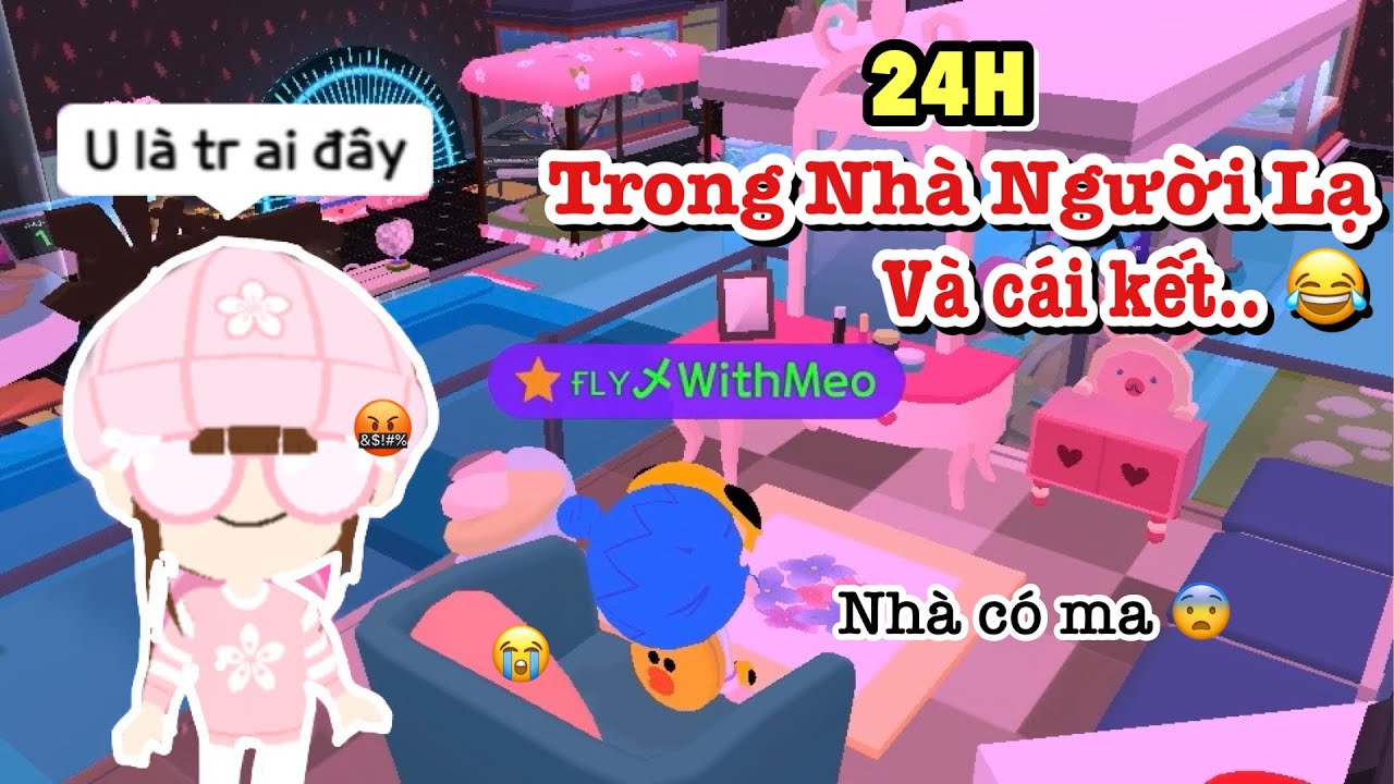 THỬ THÁCH 24H TRONG NHÀ NGƯỜI LẠ VÀ CÁI KẾT…NHÀ MẤT TIÊU |PLAY TOGETHER