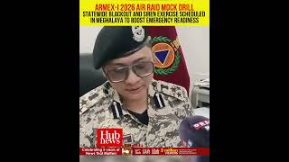ARMEX-I 2026: Meghalaya to conduct statewide air raid and blackout mock drill