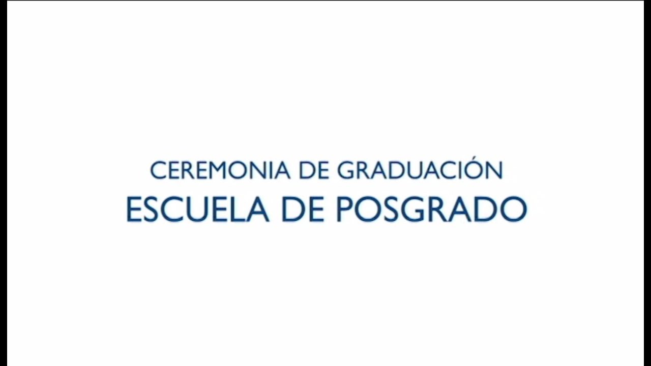 Ceremonia de graduación 2017 - Escuela de Posgrado PUCP - YouTube
