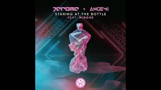 Jerome x Angemi - Staring At The Bottle