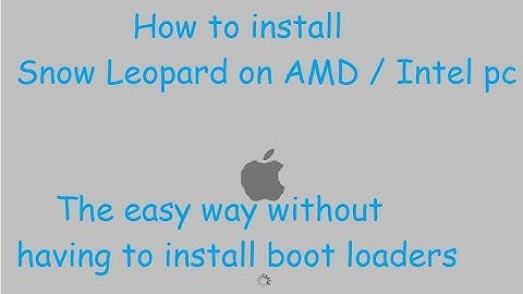 How to install OSX snow leopard 10.6 on amd intel pc using hazard (hackintosh)