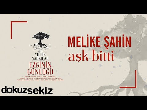 Melike Şahin - Aşk Bitti (Ezginin Günlüğü 40 Yıllık Şarkılar) (Official Audio)