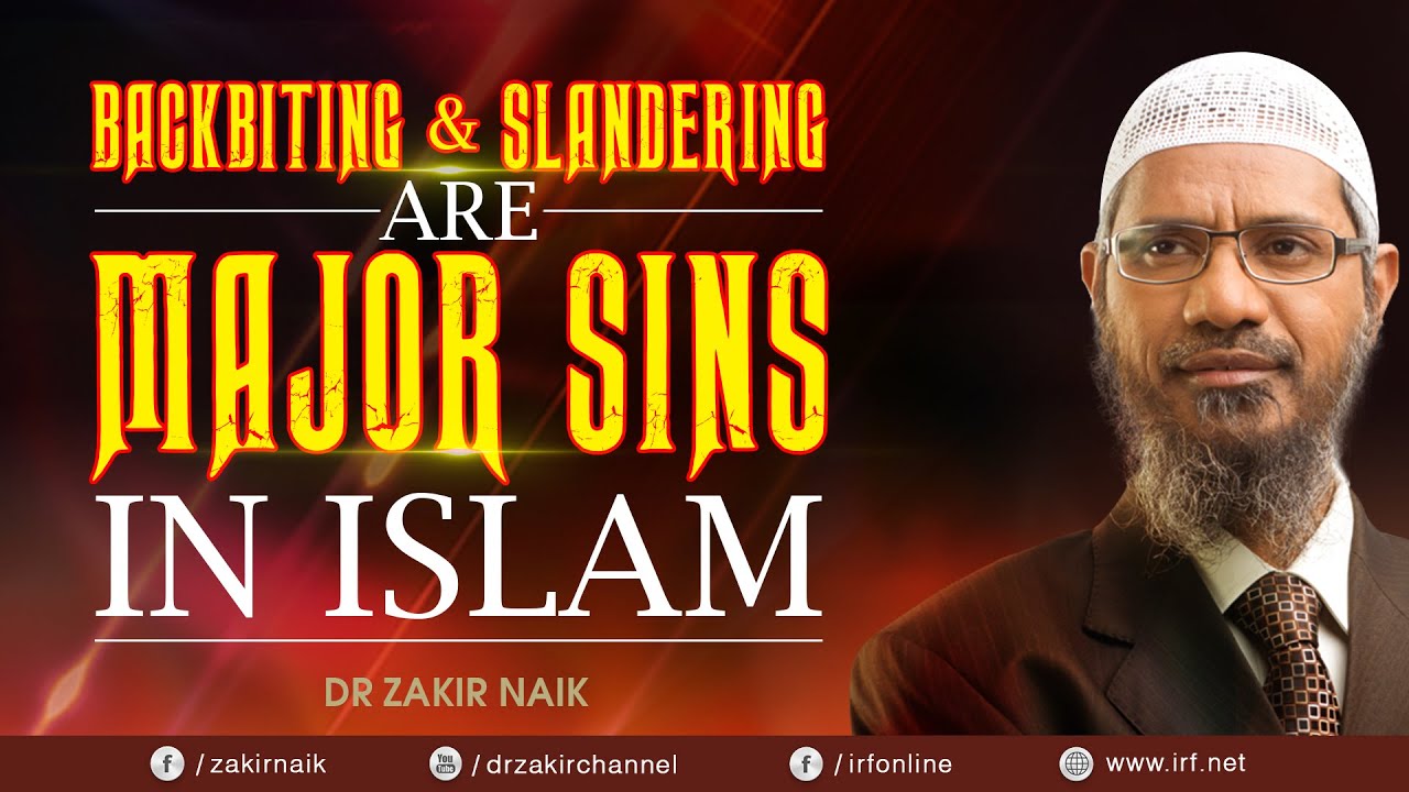 backbiting islam sins slandering zakir naik major dr