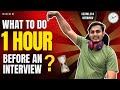 What Should I Do 1 Hour Before An Interview? Software Engineer | Interview Tips