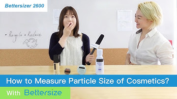 How to Measure Particle Size of Cosmetics