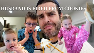 Husband is FIRED!