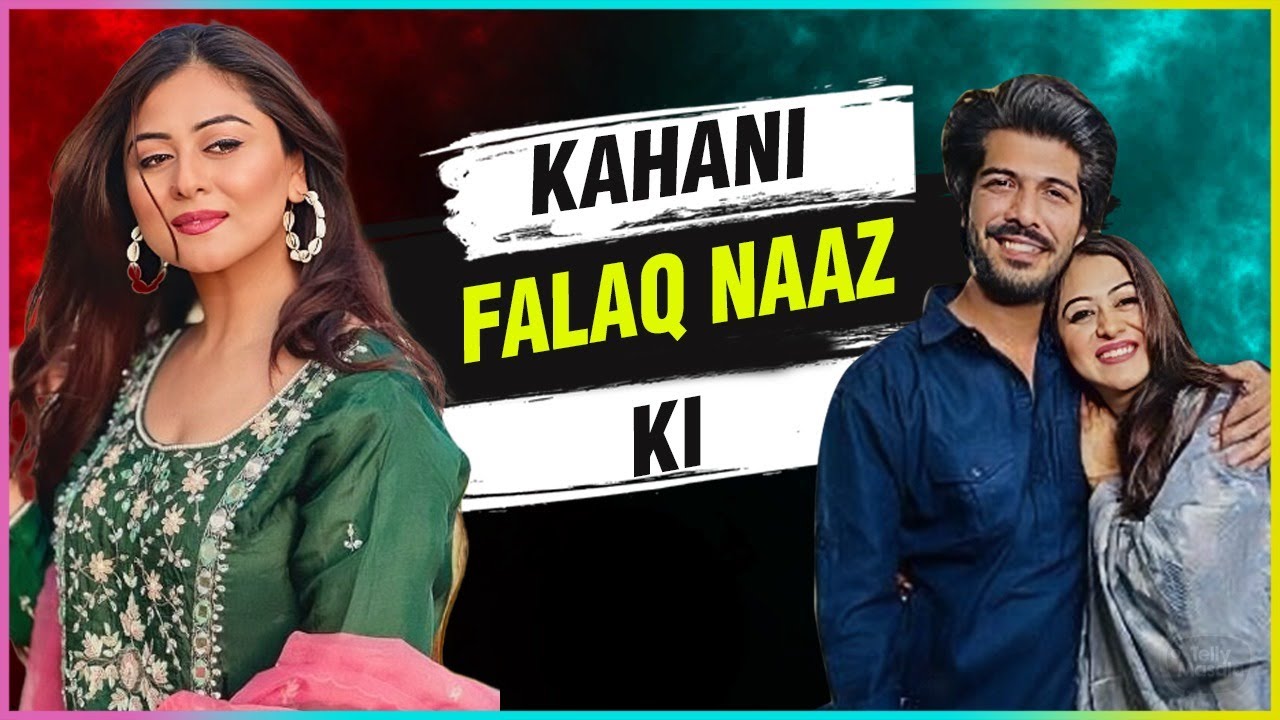 KAHANI Bigg Boss OTT 2 Contestant Falaq Naaz KI | Tunisha Sharma, Love Life, Serials & More