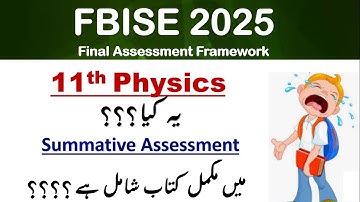 Class 11 Physics/ Final Assessment Framework / Formative and Summative topics / federal board exams