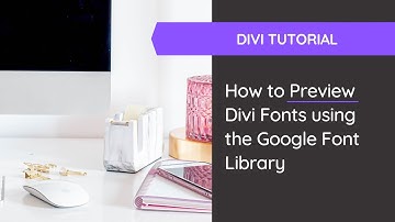 How to Preview Divi Fonts using Google Fonts *sneaky*