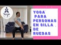 Yoga para Personas en Silla de Ruedas, Adultos Mayores o Movilidad Limitada