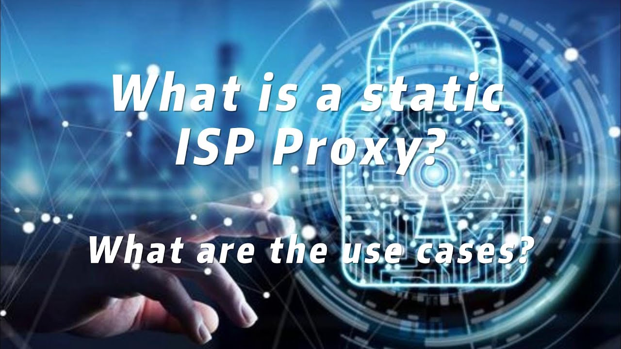 What is a static ISP proxy? What are the use cases? Introduction to the Best static ISP proxy