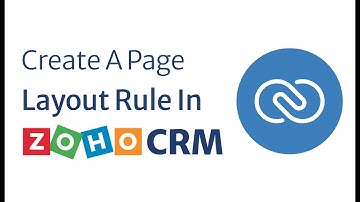 How to create a page layout rule in Zoho CRM