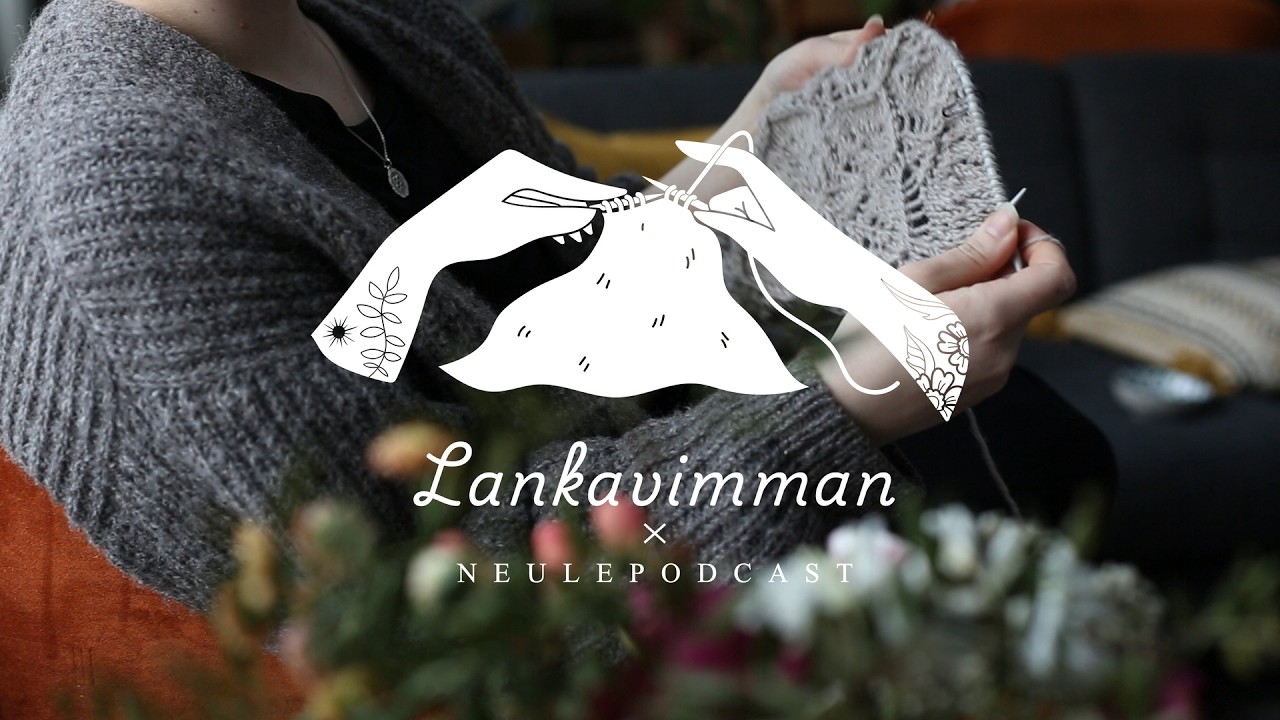 Lankavimman neulepodcast - Haaveiden helmikuu
