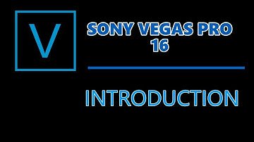 Sony Vegas Pro 16: #0.1 Introduction to video editing