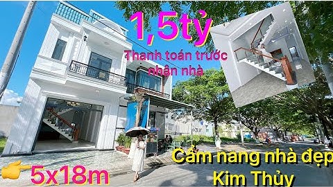 🤪Giờ chỉ mong cắt lỗ!không lời đồng nào -chỉ 1,5tỷ thanh toán trước nhận nhà đẹp Kim Thủy 5x18m SHR