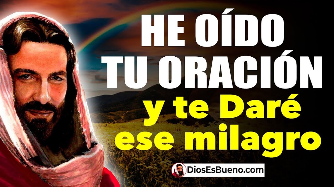 DIOS TE DICE HOY He Oído tu Oración y te Daré Ese MILAGRO que Esperas ...