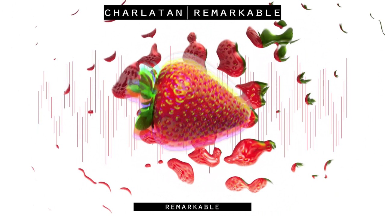 Charlatan - Remarkable