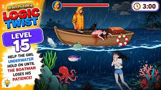 Brain Puzzle 2:Level 15 | Underwater escape:Help girl underwater hold on until boatman lose patience