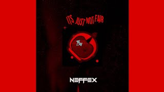 NEFFEX - It's Just Not Fair (Official Audio)