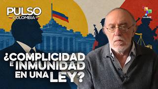 La Ley que busca beneficiar a los bandidos | #PulsoColombia con Antonio Morales