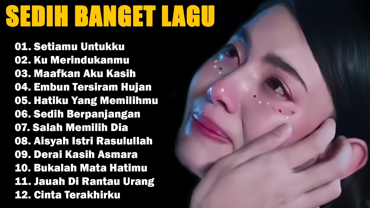 Kumpulan Lagu Sedih Bikin Nangis Teringat Mantan😭😭😭 Baru Putus... Langsung Dengar Lagu Ni