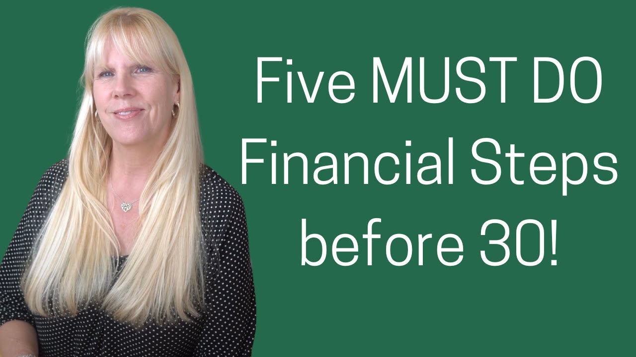 5 Must Do Financial Steps Before 30! - YouTube