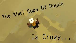 The Khei Copy Of Rogue Is Crazy... | Maybe Rogue Lineage?
