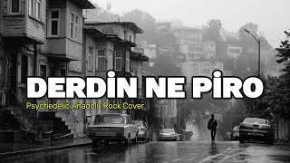 Derdin Ne Piro Derdin Ne Psychedelic Anadolu Rock Cover New Anatolia