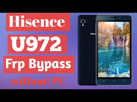 Hisence U972 Frp bypass | Bypass google account U972 without PC easy method