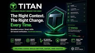 Titan — Verifiable Project Memory for Codex | OpenAI Build Week 2026