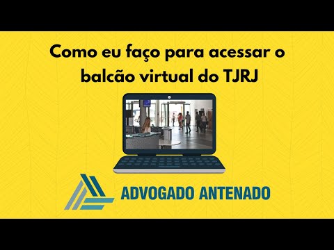 Como eu faço para acessar o balcão virtual do Tribunal de Justiça do Rio de Janeiro - TJRJ