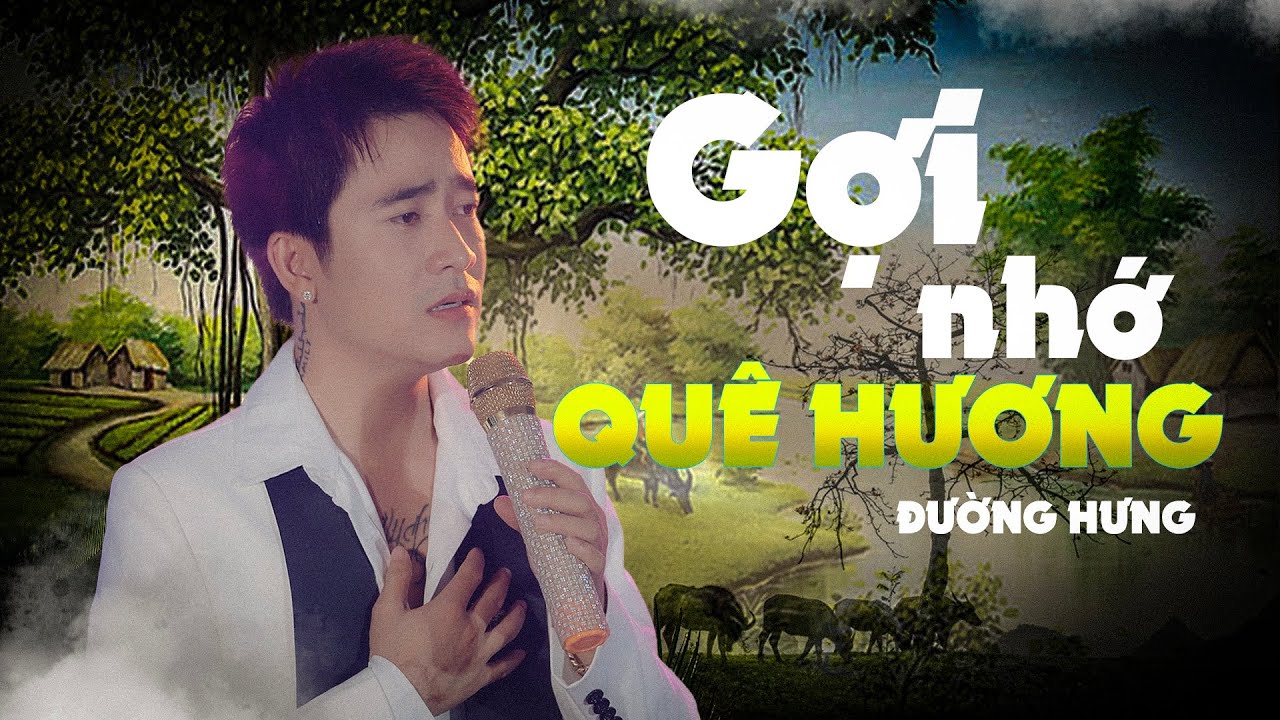 GỢI NHỚ QUÊ HƯƠNG - ĐUỜNG HƯNG |Nhạc  Quê Hương -  MV - 4K OFFICIAL