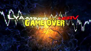 Lya M1Nor Ft  Nerv - Game Over
