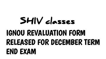IGNOU REVALUATION FORM RELEASED FOR DECEMBER TERM END EXAM|| by SHIVANGI BHATT @SHIV classes