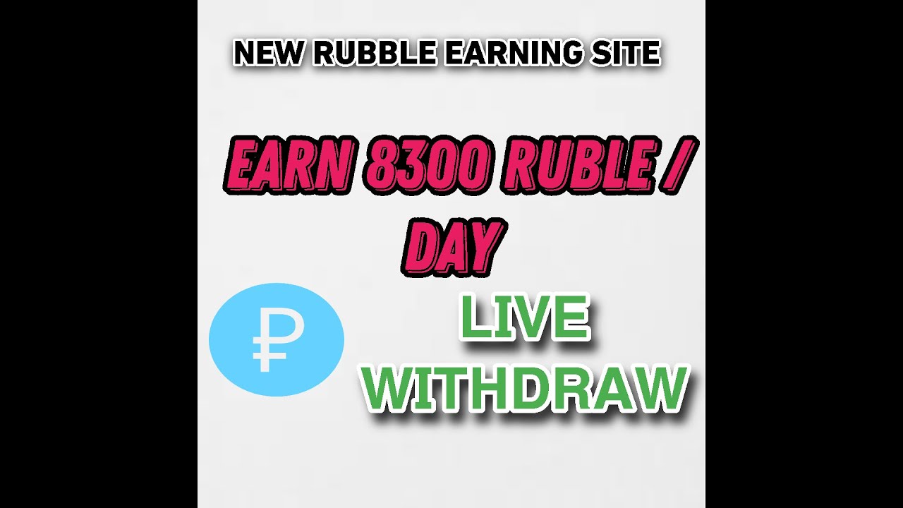 EARN 8300 RUBLE PER DAY BEST RUBLE EARNING SITE