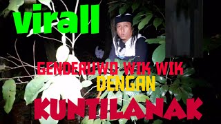 GENDERUWO WIK WIK DENGAN KUNTILANAK MENEL