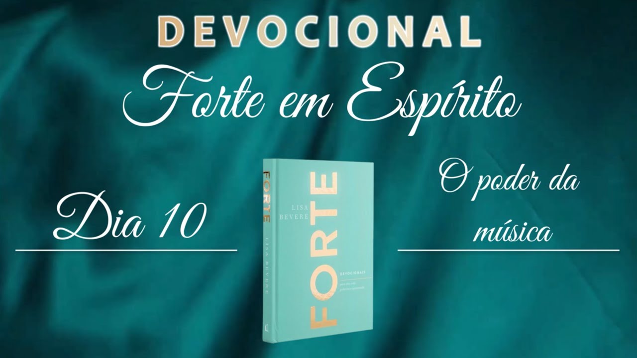 Devocional Forte | Dia 10 | O poder da música - YouTube