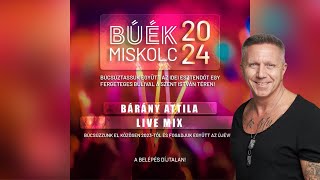 Bárány Attila @ Miskolc BUÉK 2024 - Live Mix