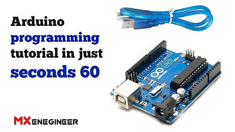 Arduino programming in 60 seconds (Quickstart guide beginners)