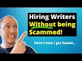How to Hire Freelance Writers WITHOUT Getting Fooled!