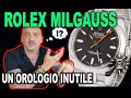Rolex Milgauss, un orologio senza senso 👎