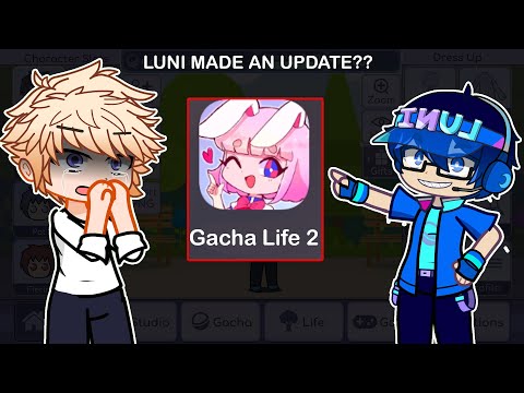 So Luni is Now Making Gacha Life 2 😳 