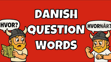 Hvem, Hvad, Hvor?! - Learn Danish Question Words in Under 10 Minutes!