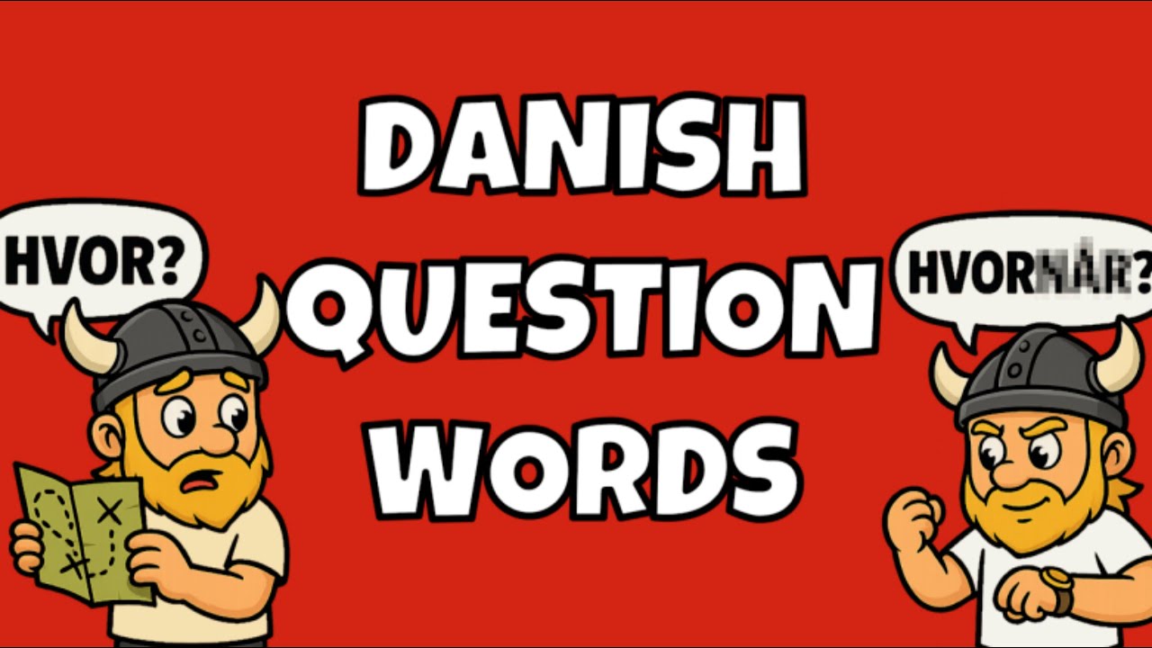 Hvem, Hvad, Hvor?! - Learn Danish Question Words in Under 10 Minutes!
