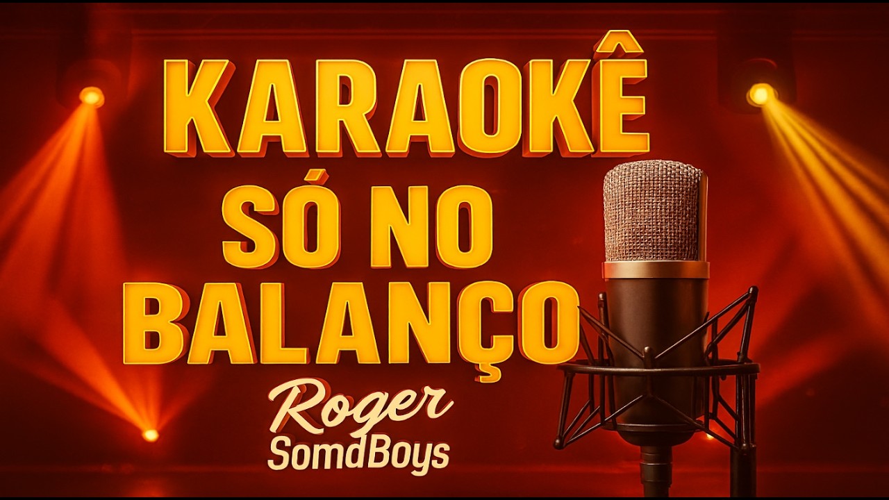 Karaokê Só no Balanço, Roger Forró boys #roger  SomdBoys versão top com vinheta