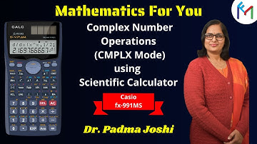 Complex number operations (CMPLX Mode) using Scientific Calculator I Casio fx-991MS
