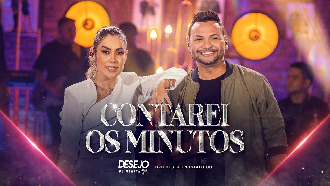 CONTAREI OS MINUTOS - Desejo de Menina (DVD Nostálgico)